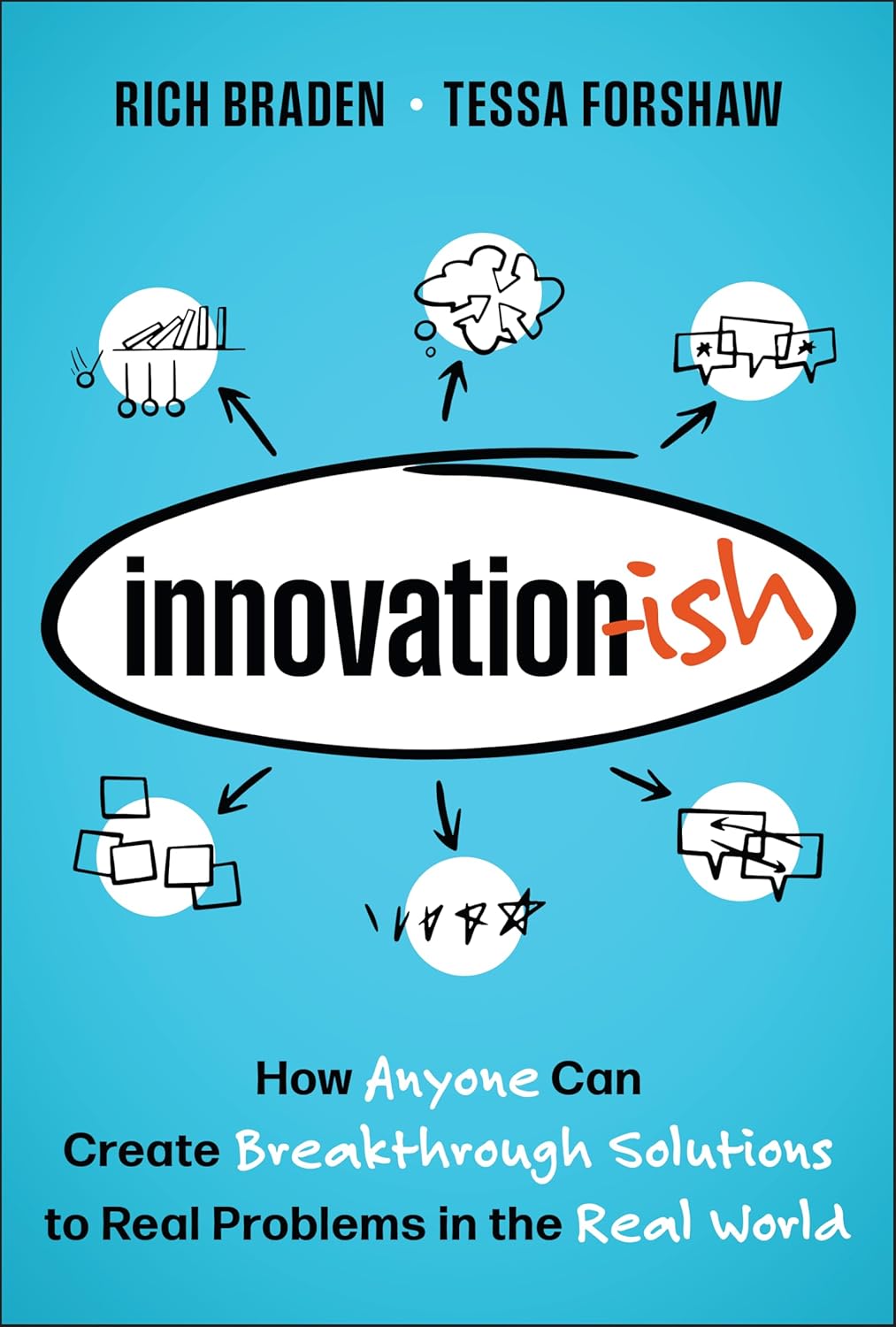 Innovation-Ish: How Anyone Can Create Breakthrough Solutions to Real Problems in the Real World (Hardcover)