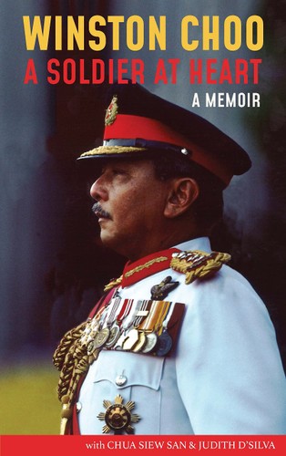 Winston Choo - A Soldier at Heart : A Memoir