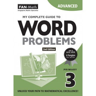 Primary 3 My Complete Guide To Word Problems (Advanced) (2nd Edition)