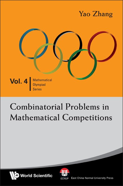 Mathematical Olympiad Series Volume 4: Combinatorial Problems in Mathematical Competitions