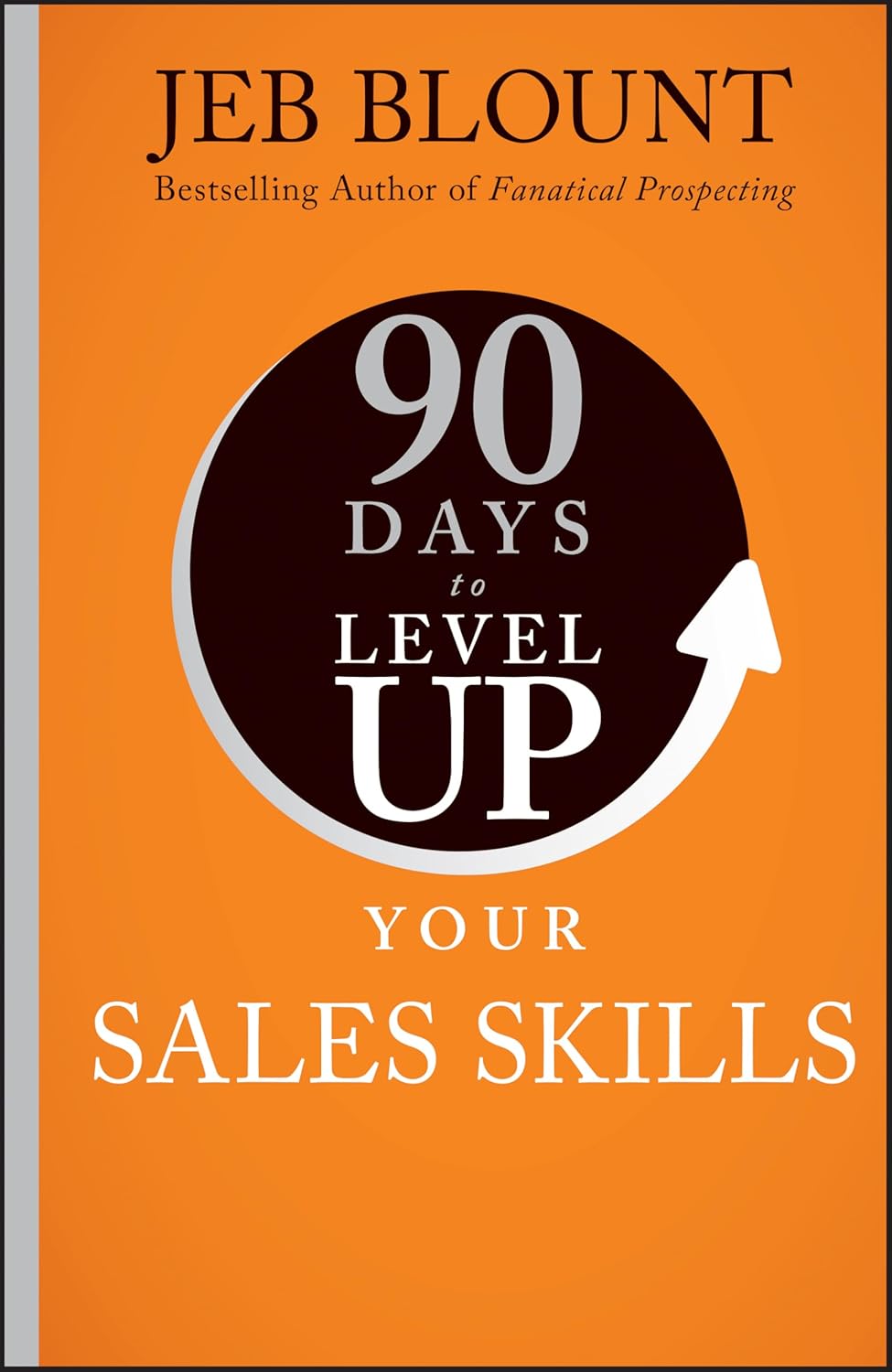 90 Days to Level Up Your Sales Skills (90 Days to Level Up Series) Hardcover