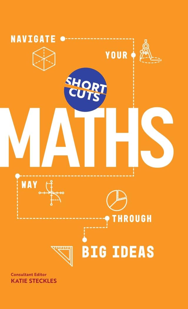 Short Cuts: Maths: Navigate Your Way Through the Big Ideas (Paperback)