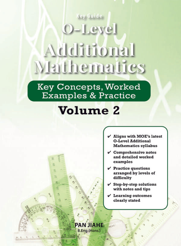 Key Guide O-Level Additional Mathematics Key Concepts, Worked Examples & Practice Volume 2