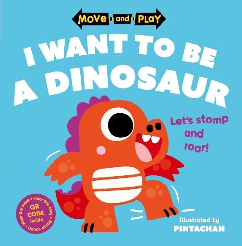 I Want to be a Dinosaur (Move and Play)