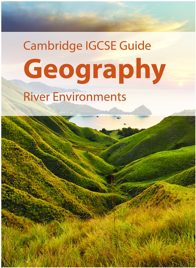 IGCSE Guide Geography – River Environments