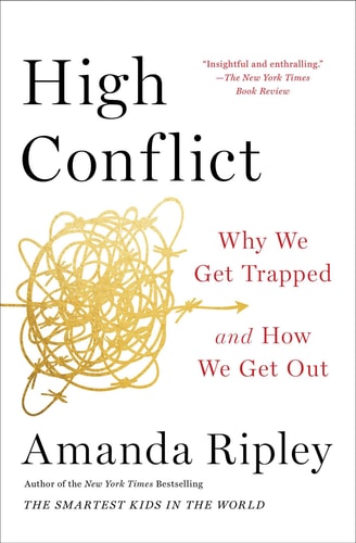 High Conflict: Why We Get Trapped and How We Get Out (Paperback)