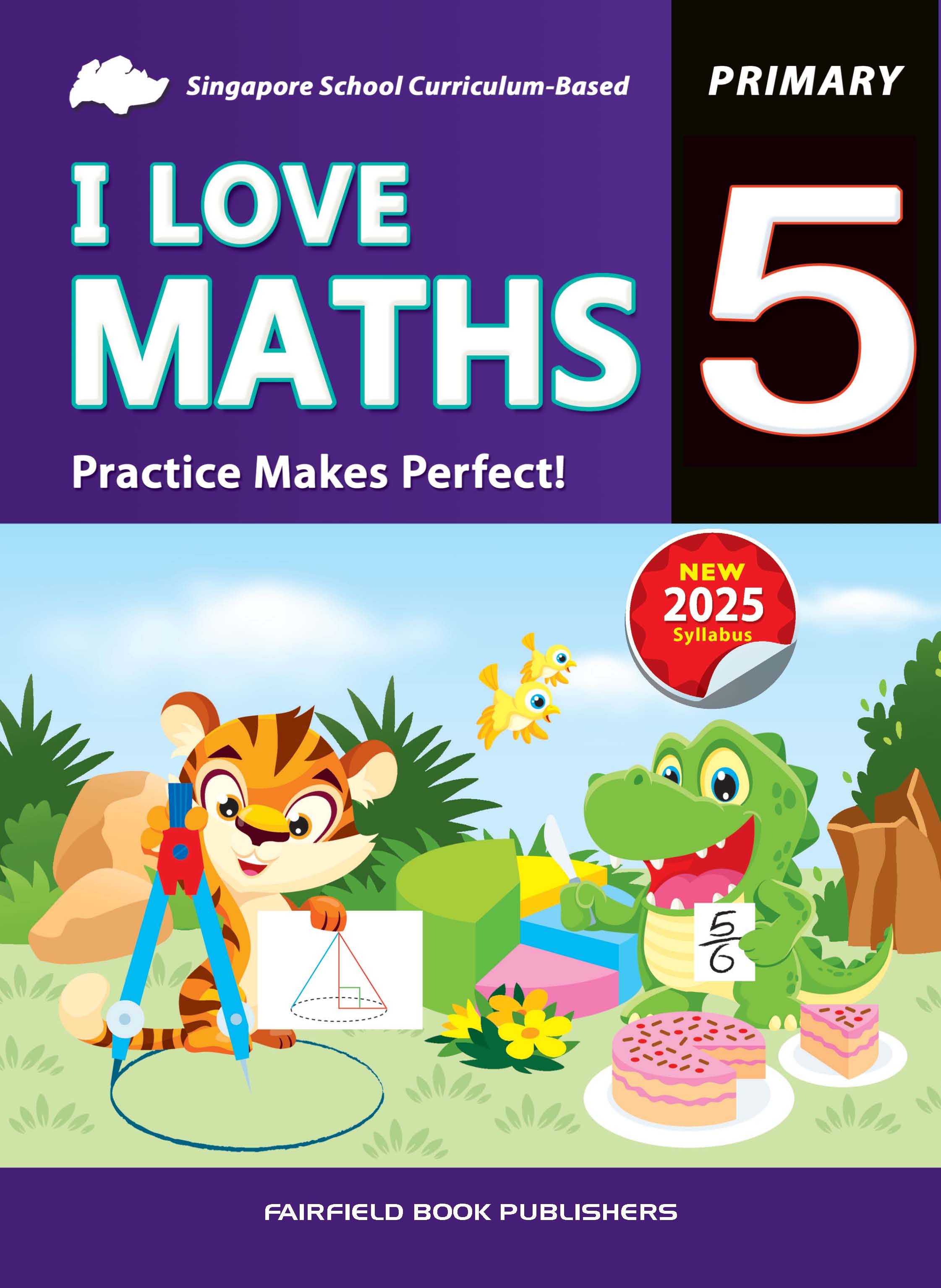 Primary 5 I Love Maths Practice Makes Perfect! 2nd Edition