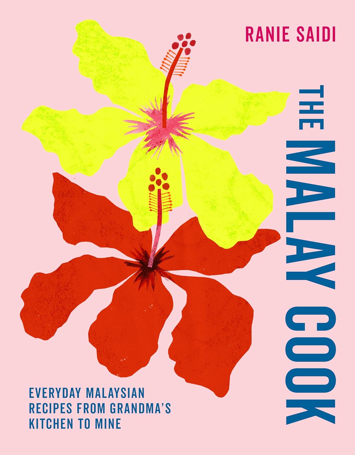 The Malay Cook: Everyday Malaysian Recipes from Grandma’s Kitchen to Mine (Hardcover)