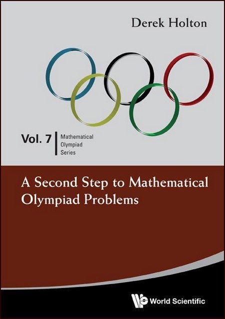 Mathematical Olympiad Series Volume 7: A Second Step to Mathematical Olympiad Problems