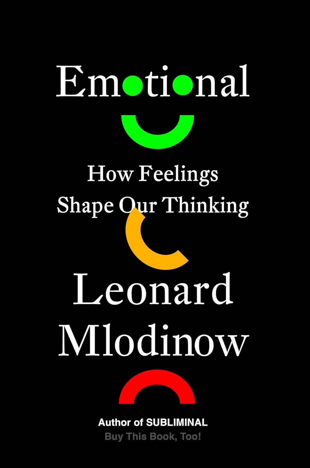 Emotional: How Feelings Shape Our Thinking (Hardcover)