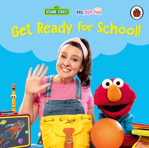 Ms Rachel/Sesame Street: Get Ready for School! (Board Book)
