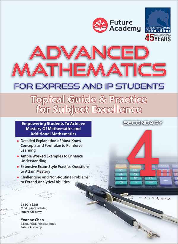Advanced Mathematics For Express And IP Students Secondary 4 – Popular ...