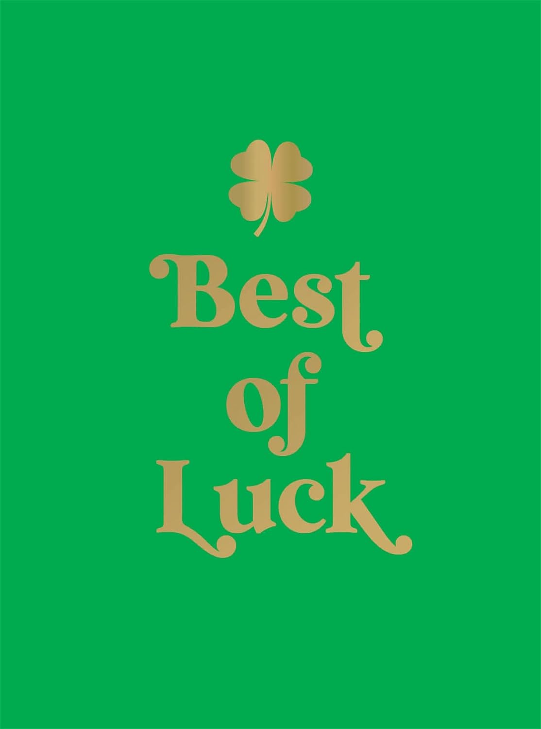 Best of Luck: Joyful Quotes and Uplifting Affirmations to Bring You Good Fortune (Hardcover)