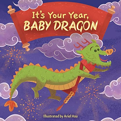 IT'S YOUR YEAR; BABY DRAGON