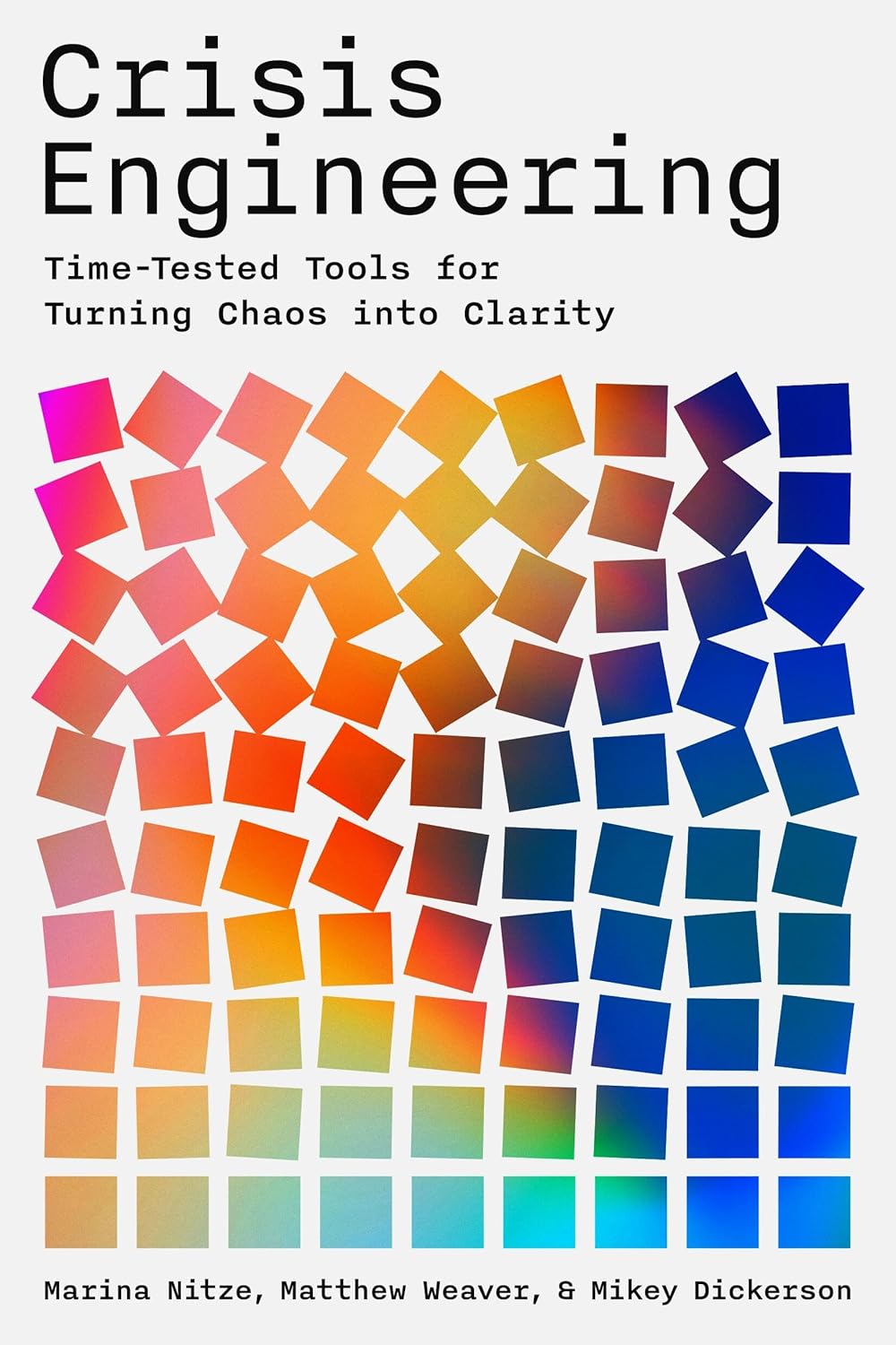 Crisis Engineering: Time-Tested Tools for Turning Chaos into Clarity (Paperback)