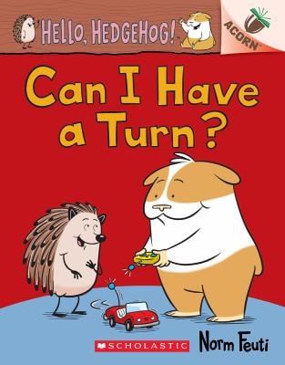 Can I Have a Turn?: An Acorn Book (Hello, Hedgehog! #5) Vol. 5