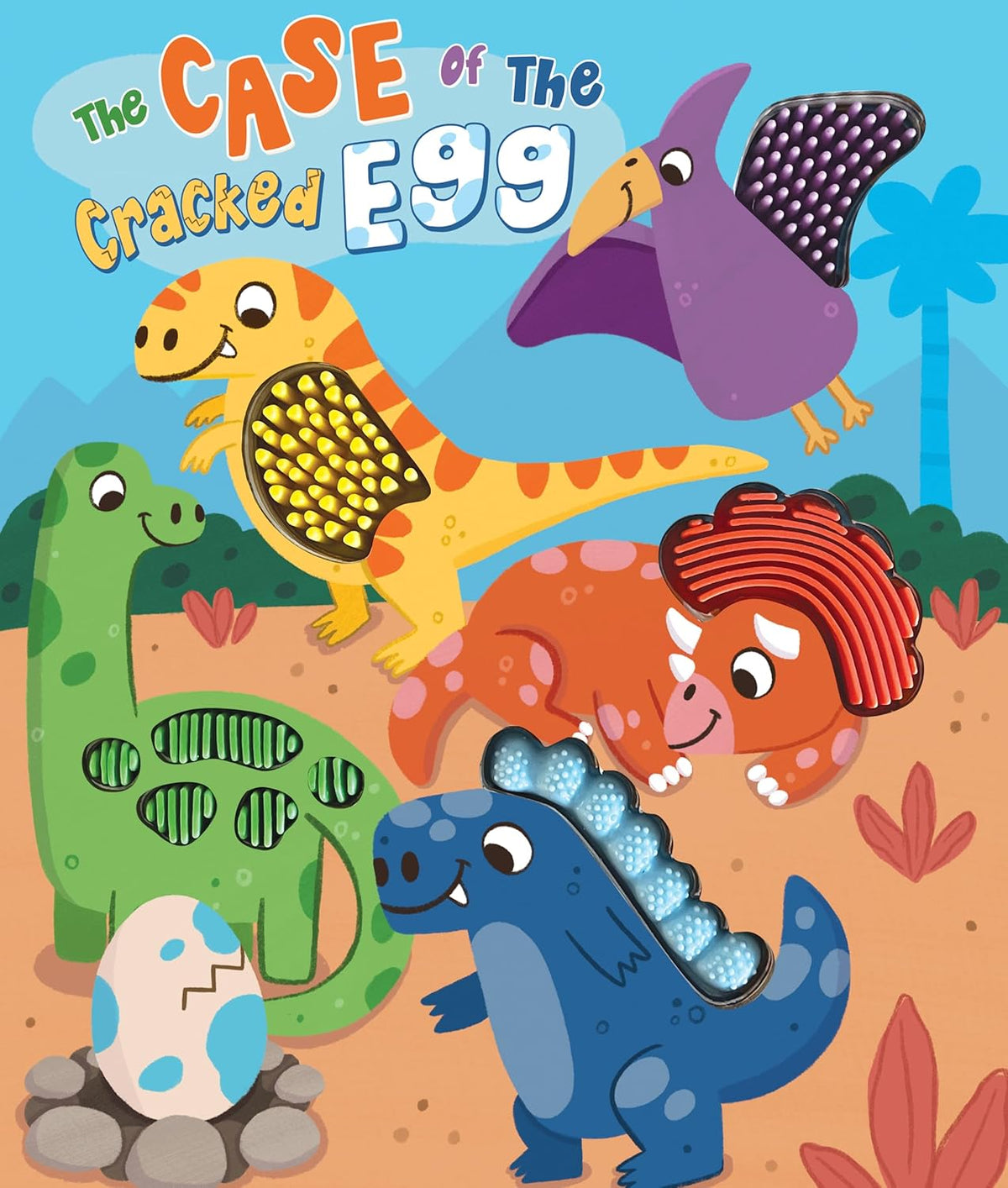 The Case of the Cracked Egg - Children's Silicone Touch and Feel Board Book (Touch & Feel Sensory Board Books for Baby & Toddler Time) Board Book