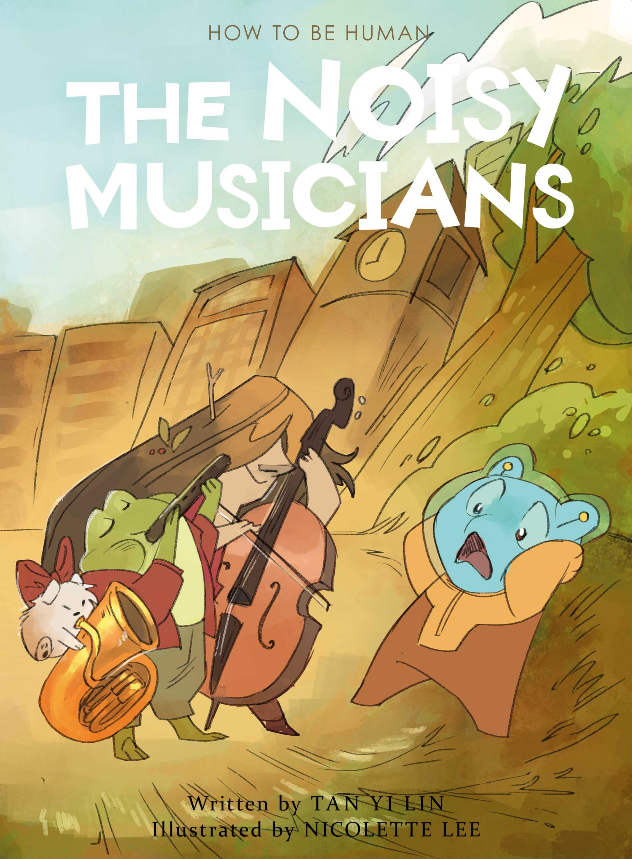 How to be Human (Book 5): The Noisy Musicians (Harmony)