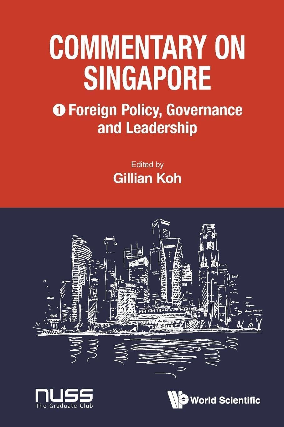 Commentary on Singapore: Foreign Policy, Governance and Leadership Vol 1
