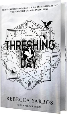 Threshing Day (Limited Deluxe Edition): Return to the Empyrean World With Thirteen Stories Starring Your Favourite Fourth Wing Characters (Hardcover)