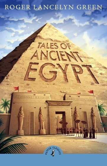 Tales of Ancient Egypt (Puffin Classics)