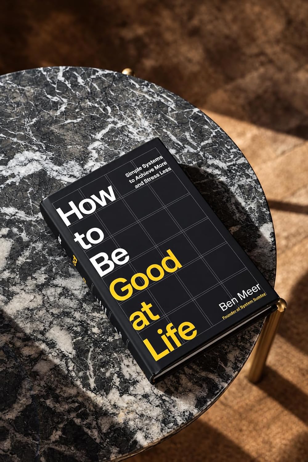 How to Be Good at Life: Simple Systems to Achieve More and Stress Less (Paperback)