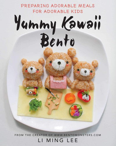 Yummy Kawaii Bento : Preparing Adorable Meals for Adorable Kids