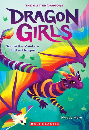 Dragon Girls 3: Naomi the Rainbow Glitter Dragon