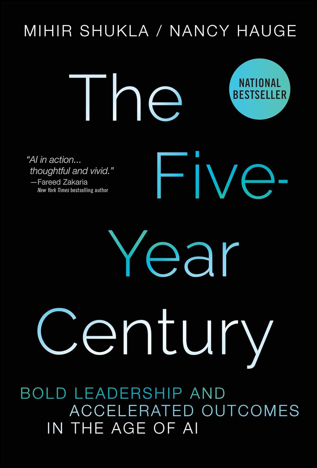 The Five-Year Century: Bold Leadership and Accelerated Outcomes in the Age of AI (Hardcover)