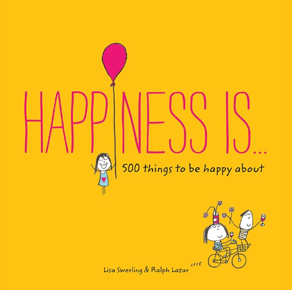 Happiness Is . . .: 500 Things To Be Hap