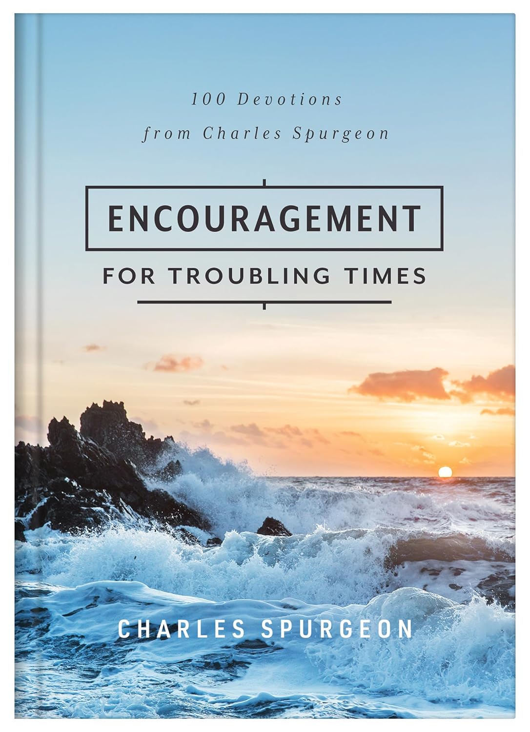 Encouragement for Troubling Times: 100 Devotions from Charles Spurgeon