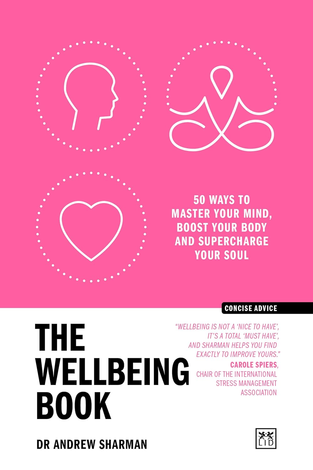 The Wellbeing Book: 50 Ways to Focus Your Mind, Boost Your Body and Supercharge Your Soul (Concise Advice) Paperback