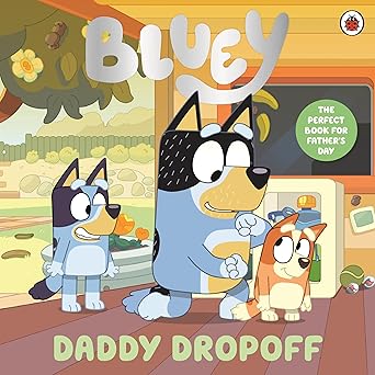 Bluey: Daddy Dropoff: A Father's Day Story  (Paperback)