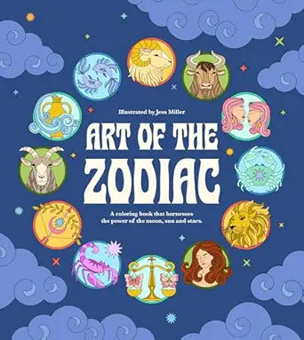 Art of the Zodiac: A Coloring Book that Harnesses the Power of the Moon, Sun, and Stars (Paperback – Coloring Book)