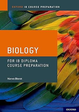 Oxford Ib Course Preparation: Oxford Ib Diploma Programme: Ib Course Preparation Biology Student Book