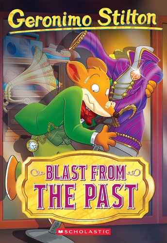 Geronimo Stilton 84: Blast from the Past