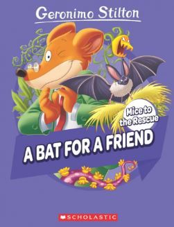 Geronimo Stilton Mice to the Rescue: A Bat for a Friend