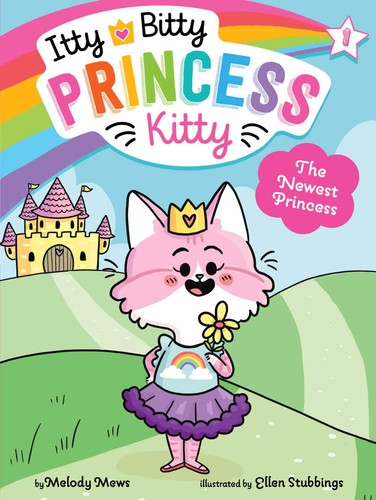 Itty Bitty Princess Kitty Volume 1 - The Newest Princess