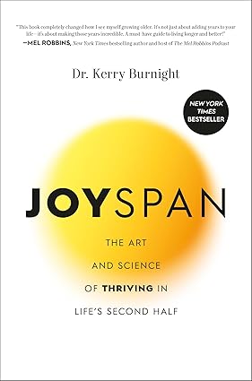 Joyspan: The Art and Science of Thriving in Life's Second Half (Hardcover)