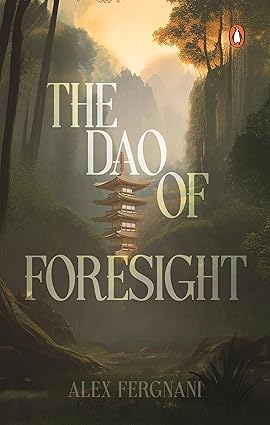 The Dao Of Foresight