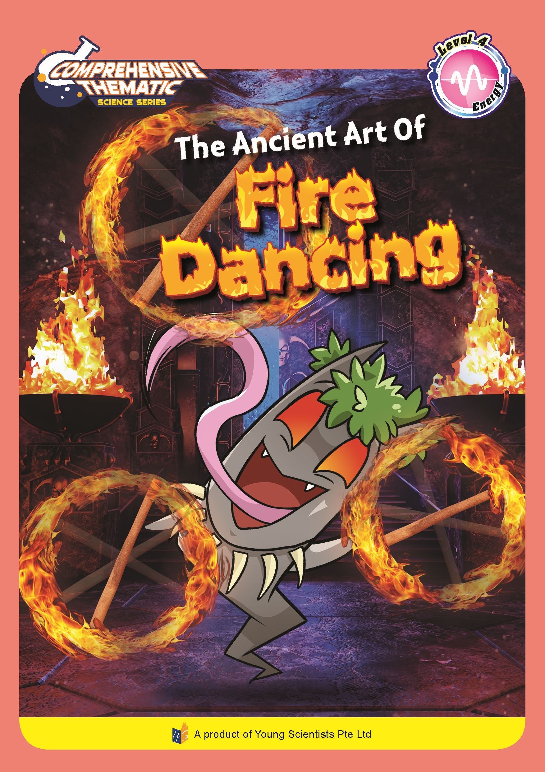 Comprehensive Thematic Science The Ancient Art Of Fire Dancing – Level 4: Energy
