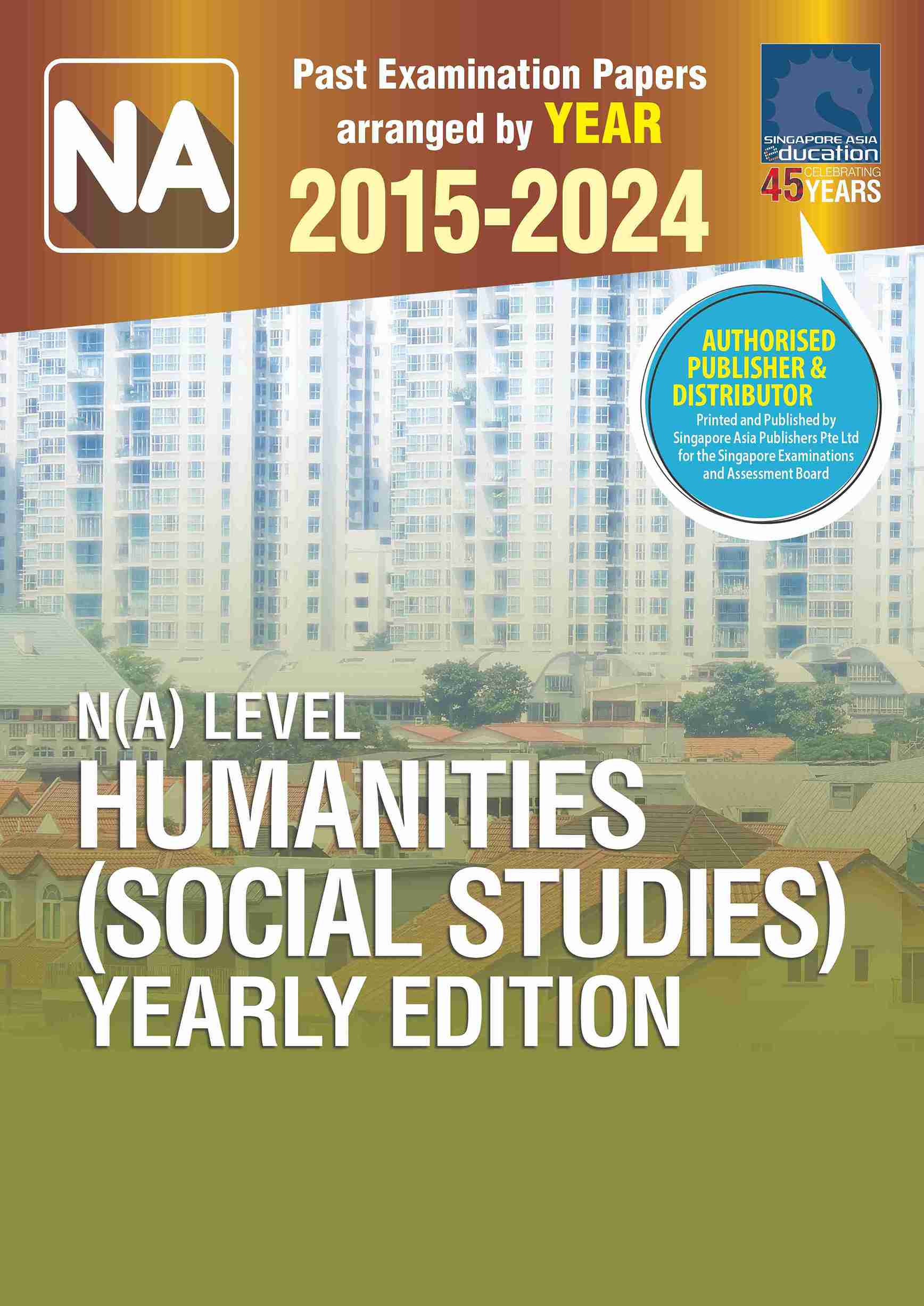 N(A) Level Humanities (Social Studies) Yearly Edition 2015-2024