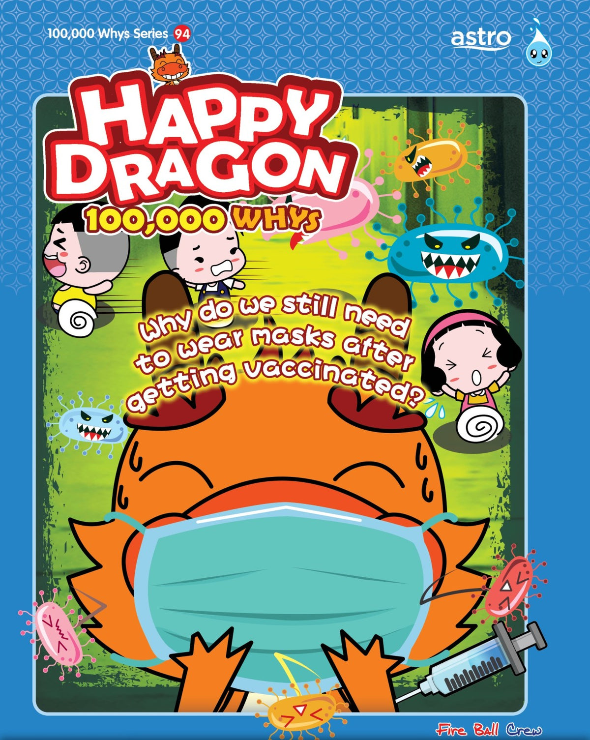 P3-6 Happy Dragon 100k Whys Series #94 - Why Do We Still Need To Wear Masks After Getting Vaccinated?