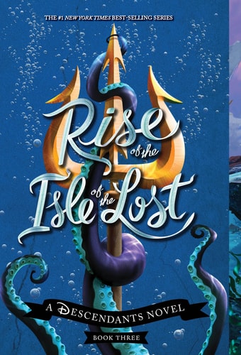 Rise of the Isle of the Lost-A Descendants Novel, Book 3: A Descendants Novel (Paperback)