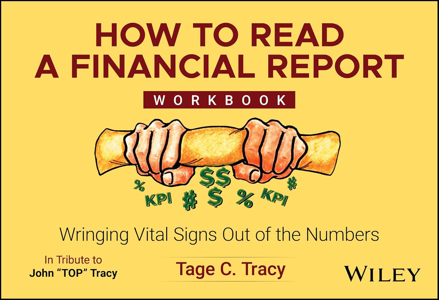 How to Read a Financial Report Workbook: Wringing Vital Signs Out of the Numbers