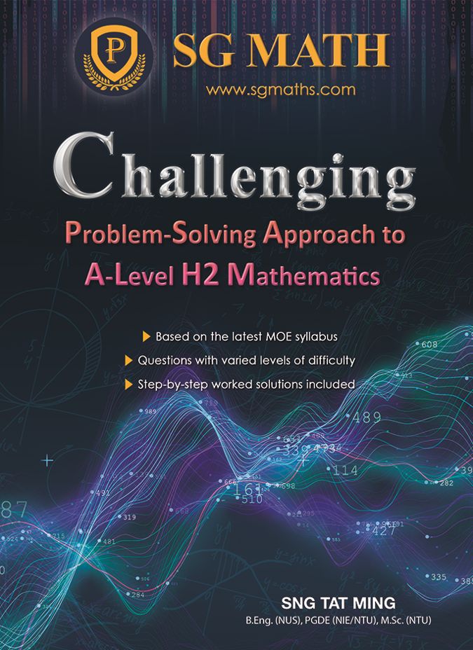 The Problems Solving Singapore Math Book SG Math Challenging Problem-Solving Approach to A-Level H2 Mathematics ...