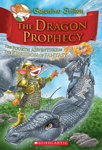 Geronimo Stilton and the Kingdom of Fantasy #04: The Dragon Prophecy (Hardcover)