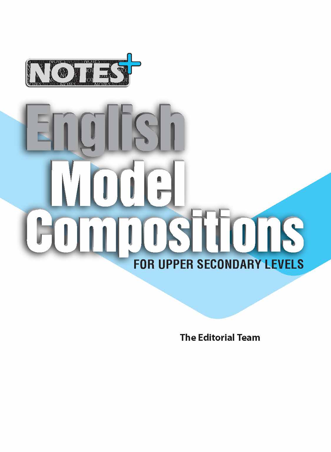NOTES+ English Model Compositions For Upper Secondary Levels – Popular ...