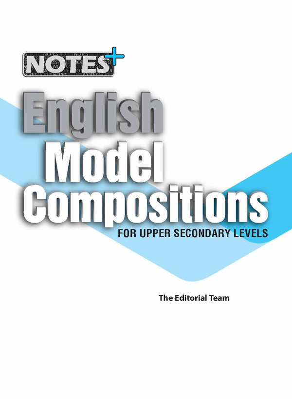 NOTES+ English Model Compositions For Upper Secondary Levels