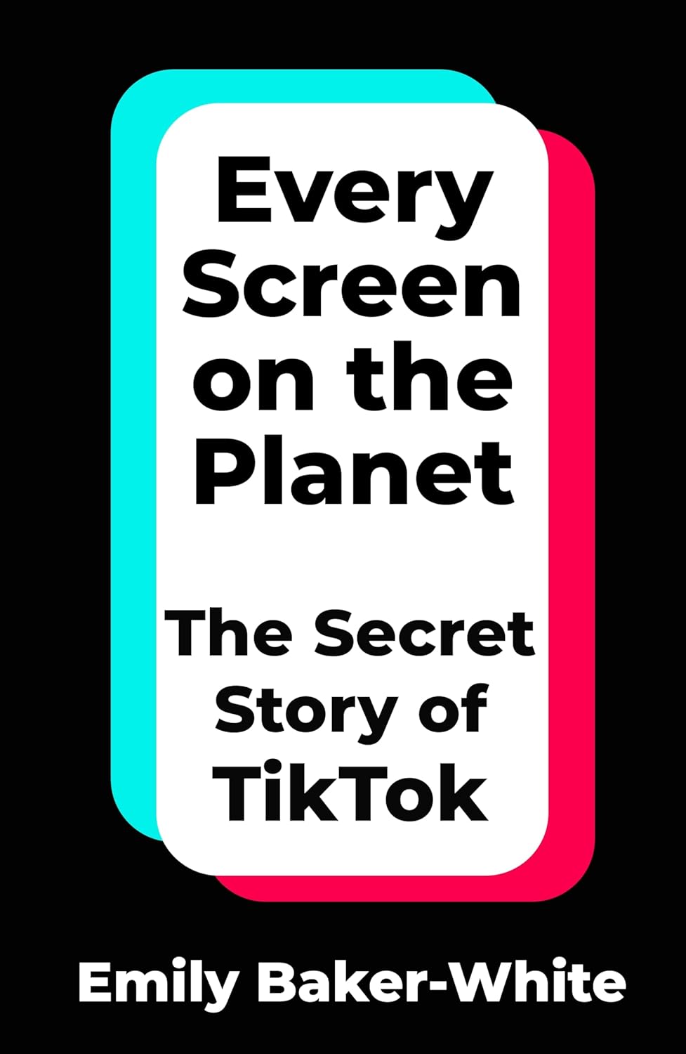 Every Screen on the Planet: The Secret Story of TikTok (UK)
